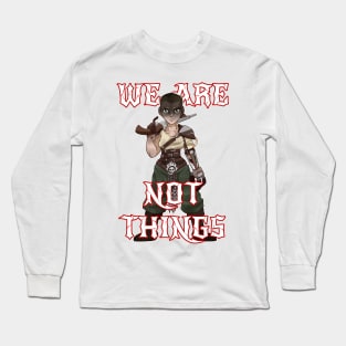 We Are Not Things - Imperator Furiosa Long Sleeve T-Shirt